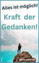 Alles ist möglich! Kraft der Gedanken! Ratgeber | eBook